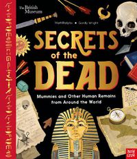 Cover image for British Museum: Secrets of the Dead: Mummies and Other Human Remains from Around the World