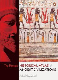 Cover image for The Penguin Historical Atlas of Ancient Civilizations