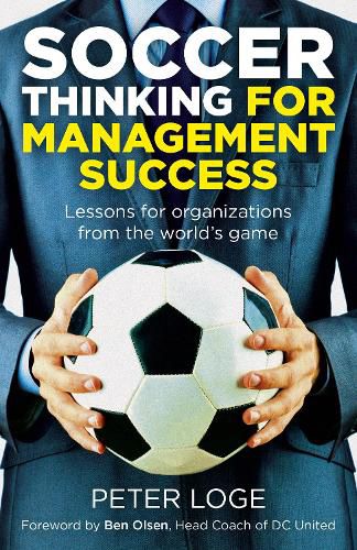 Cover image for Soccer Thinking for Management Success - Lessons for organizations from the world"s game