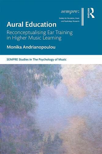 Cover image for Aural Education: Reconceptualising Ear Training in Higher Music Learning