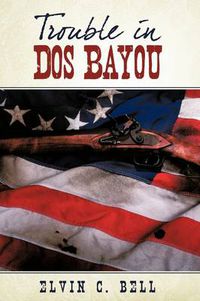 Cover image for Trouble in DOS Bayou