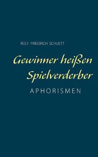 Cover image for Gewinner heissen Spielverderber: Aphorismen