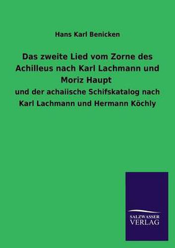 Cover image for Das Zweite Lied Vom Zorne Des Achilleus Nach Karl Lachmann Und Moriz Haupt