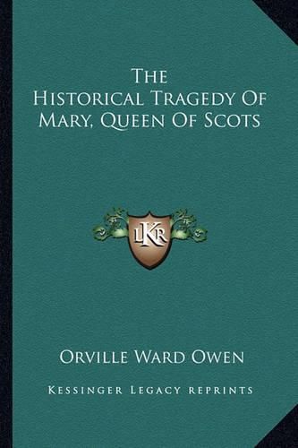 The Historical Tragedy of Mary, Queen of Scots