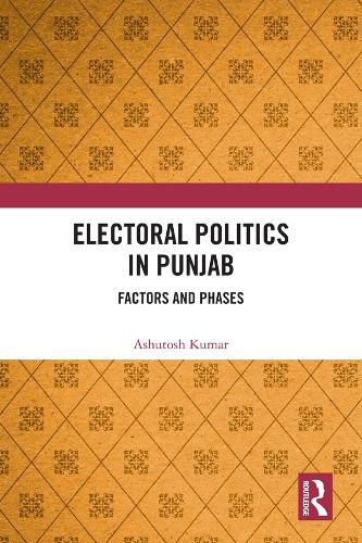 Electoral Politics in Punjab: Factors and Phases