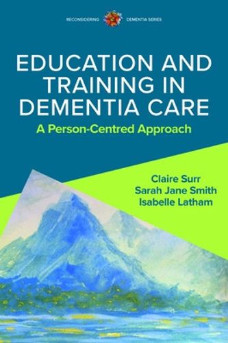 Cover image for Education and training in dementia care: a person-centred approach