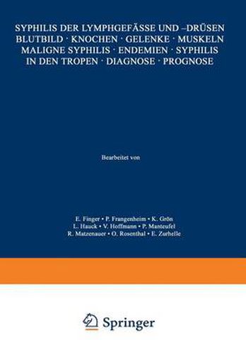 Cover image for Syphilis Der Lymphgefasse Und -Drusen Blutbild - Knochen - Gelenke - Muskeln Maligne Syphilis - Endemien - Syphilis in Den Tropen - Diagnose - Prognose