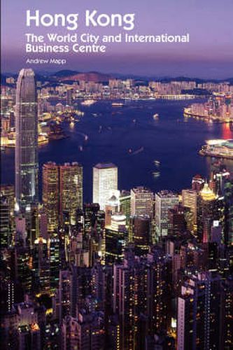 Cover image for Hong Kong: The World City and International Business Centre