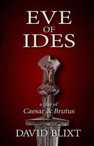 Cover image for Eve of Ides: A Play of Brutus and Caesar