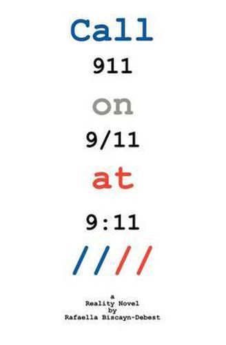 Cover image for Call 911 on 9-11 at 9: 11: A Reality Novel by