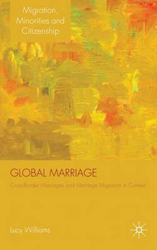 Cover image for Global Marriage: Cross-Border Marriage Migration in Global Context