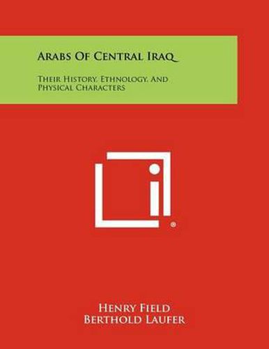 Cover image for Arabs of Central Iraq: Their History, Ethnology, and Physical Characters