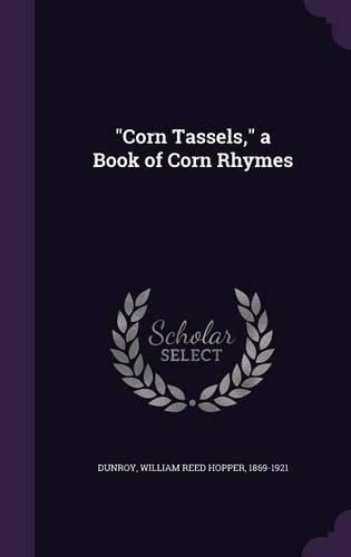 Cover image for Corn Tassels, a Book of Corn Rhymes