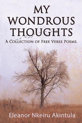 Cover image for My Wondrous Thoughts: A Collection of Free Verse Poems