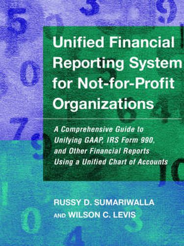 Cover image for Unified Financial Reporting System for Not-for-profit Organizations: A Comprehensive Guide to Unifying GAAP, IRS Form 990 and Financial Reports