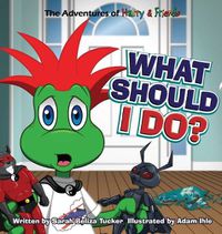 Cover image for What Should I Do?: A children's book about honesty and making good choices.