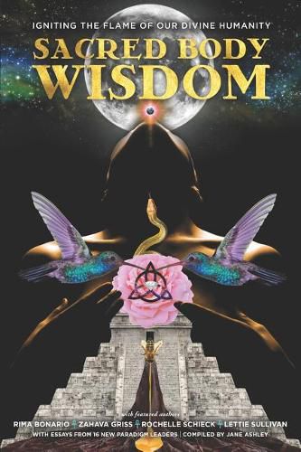 Cover image for Sacred Body Wisdom: Igniting the Flame of Our Divine Humanity