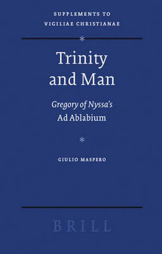 Trinity and Man: Gregory of Nyssa's Ad Ablabium