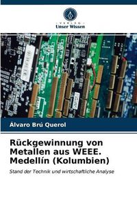 Cover image for Ruckgewinnung von Metallen aus WEEE. Medellin (Kolumbien)