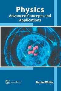 Cover image for Physics: Advanced Concepts and Applications