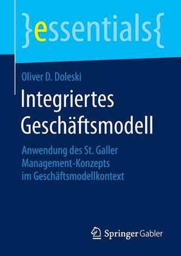 Cover image for Integriertes Geschaftsmodell: Anwendung des St. Galler Management-Konzepts im Geschaftsmodellkontext