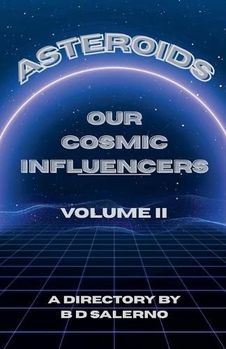 Cover image for Asteroids Our Cosmic Influencers vol. II