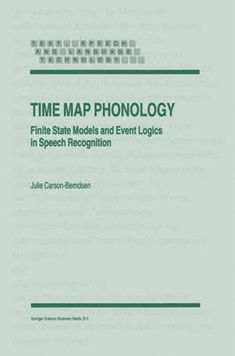 Cover image for Time Map Phonology: Finite State Models and Event Logics in Speech Recognition