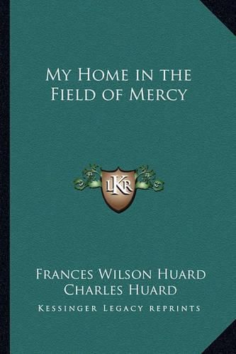 Cover image for My Home in the Field of Mercy