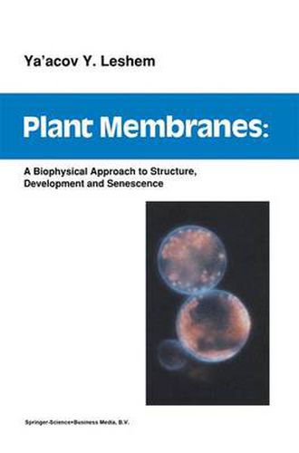 Cover image for Plant Membranes: A biophysical approach to structure, development and senescence