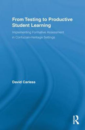 Cover image for From Testing to Productive Student Learning: Implementing Formative Assessment in Confucian-Heritage Settings