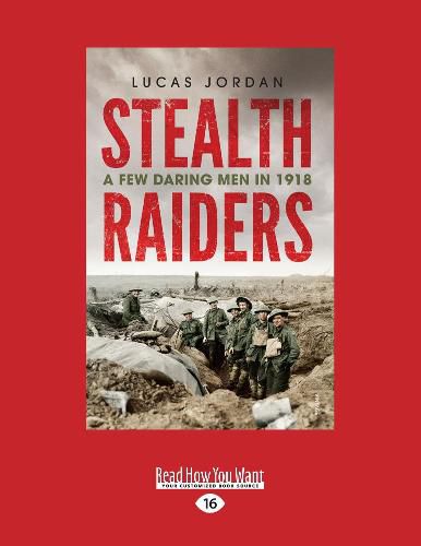 Stealth Raiders: a few daring men in 1918