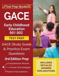 Cover image for GACE Early Childhood Education 001 002 Test Prep: GACE Study Guide and Practice Exam Questions [3rd Edition Prep]