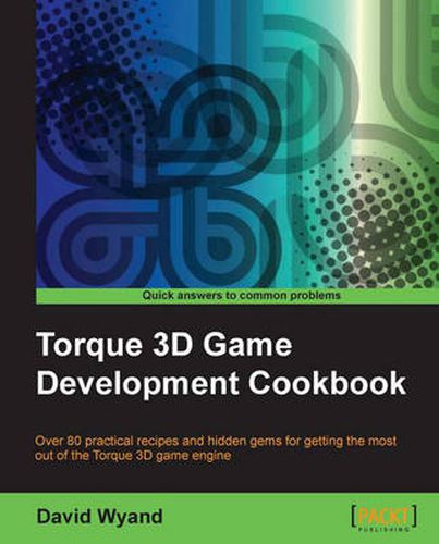 Cover image for Torque 3D Game Development Cookbook