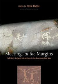 Cover image for Meetings at the Margins: Prehistoric Cultural Interactions in the Intermountain West