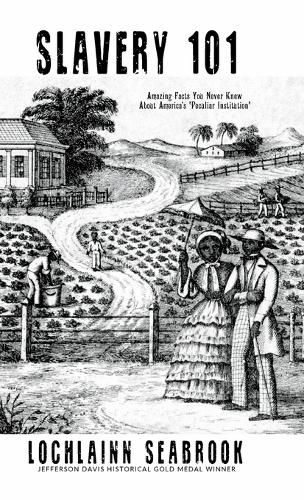 Slavery 101: Amazing Facts You Never Knew About America's Peculiar Institution