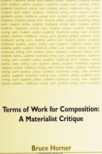 Cover image for Terms of Work for Composition: A Materialist Critique