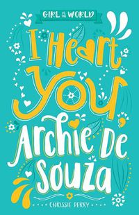 Cover image for Girl vs. the World: I Heart You, Archie de Souza