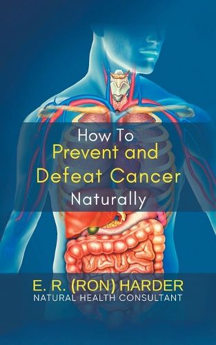Cover image for How to Prevent and Defeat Cancer Naturally