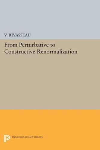 Cover image for From Perturbative to Constructive Renormalization