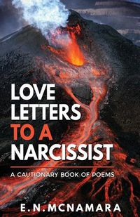 Cover image for Love Letters To A Narcissist: A Cautionary Book of Poems