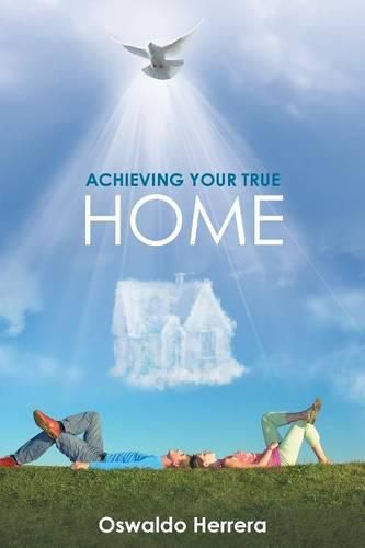 Cover image for Achieving Your True Home