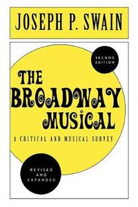 Cover image for The Broadway Musical: A Critical and Musical Survey