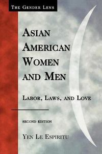 Cover image for Asian American Women and Men: Labor, Laws, and Love