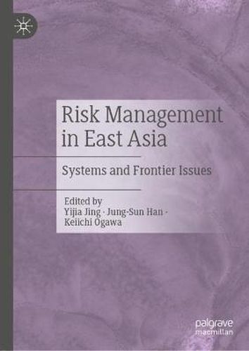 Risk Management in East Asia: Systems and Frontier Issues