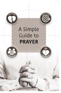 Cover image for A Simple Guide to Prayer