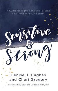 Cover image for Sensitive and Strong: A Guide for Highly Sensitive Persons and Those Who Love Them