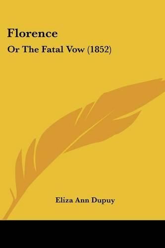 Florence: Or the Fatal Vow (1852)