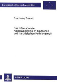 Cover image for Das Internationale Arbeitsverhaeltnis Im Deutschen Und Franzoesischen Kollisionsrecht