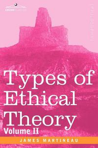 Cover image for Types of Ethical Theory: Volume II