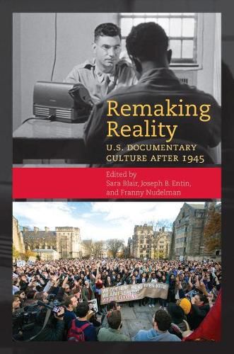 Cover image for Remaking Reality: U.S. Documentary Culture since 1945